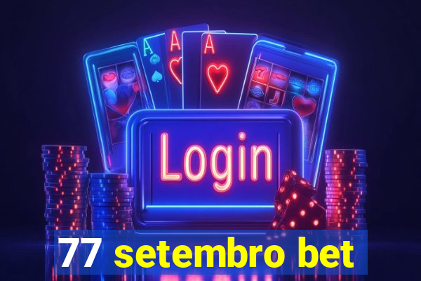 77 setembro bet